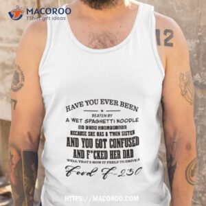 Have You Ever Been Eaten By A Wet Spaghetti Noodle By Your Girlfriend T Shirt 3 have you ever been eaten by a wet spaghetti noodle by your girlfriend t shirt tank top