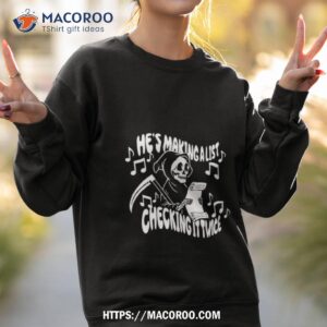 He’s Making A List Checking It Twice Halloween Shirt 3 he s making a list checking it twice halloween shirt sweatshirt 2