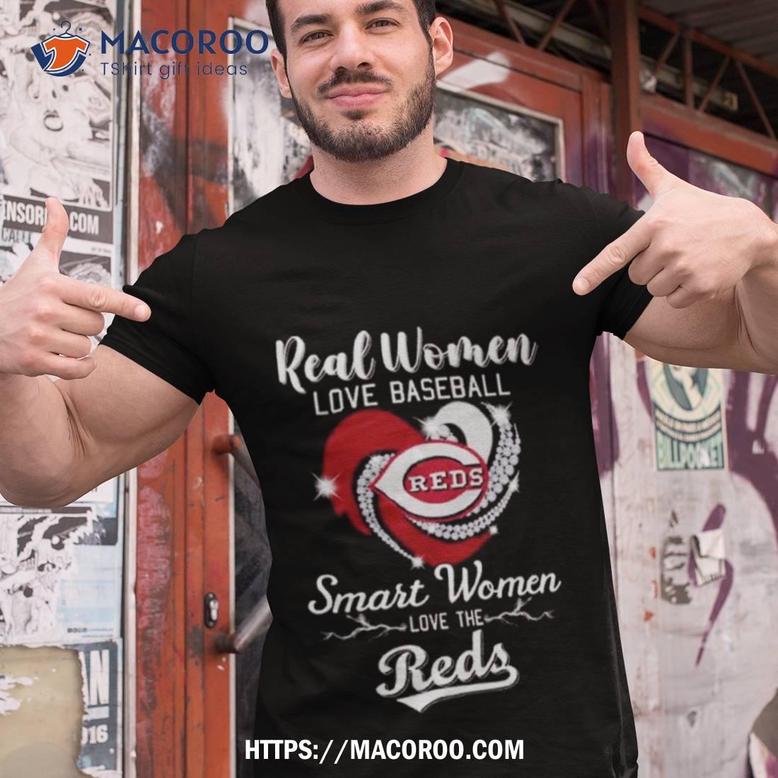 Real Women Love Baseball Smart Women Love The Cincinnati Reds T