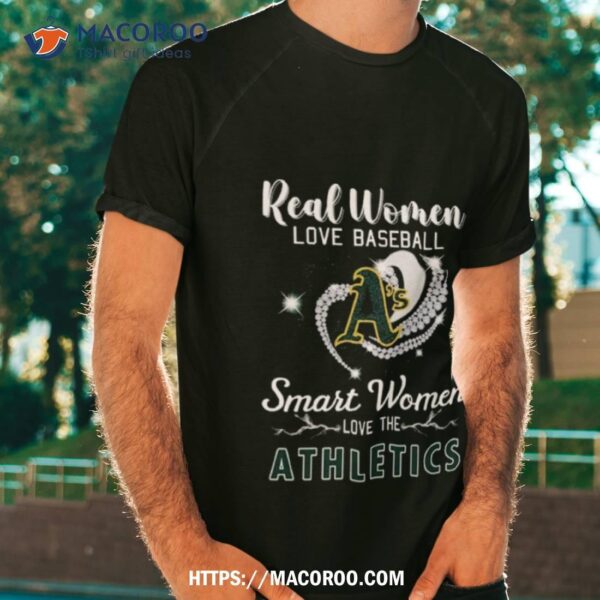 Heart Diamond Real Women Love Baseball Smart Women Love The Oakland Athletics 2023 T Shirt