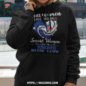 heart diamond real women love baseball smart women love the toronto blue jays 2023 t shirt hoodie 2