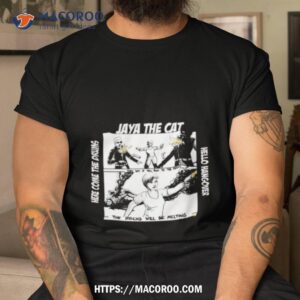 here come the drums jaya the cat hello hangover shirt tshirt