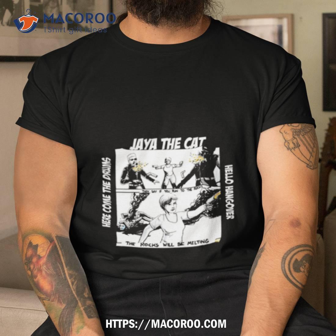 Here Come The Drums Jaya The Cat Hello Hangover Shirt Here Come The Drums Jaya The Cat Hello Hangover Shirt