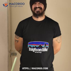 high on life and also frugs shirt tshirt 2