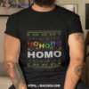 Ho Ho Ho Homo Funny Gay Pride Coming Out Shirt