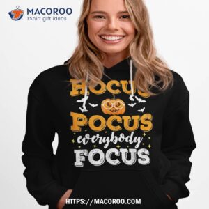 hocus pocus everybody focus funny teacher costume shirt hoodie 1