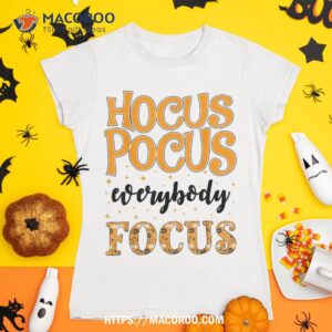 hocus pocus everybody focus funny teacher halloween costume shirt tshirt 1