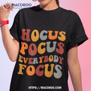 Hocus Pocus Everybody Focus Shirt