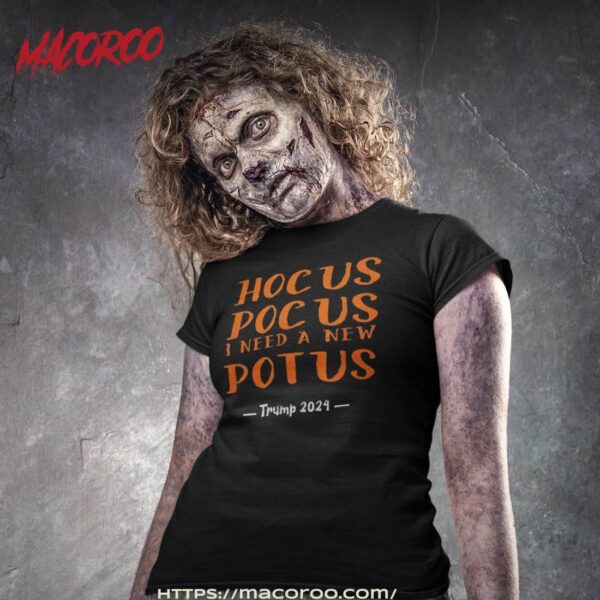 Hocus Pocus I Need A New Potus! Shirt