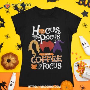 hocus pocus i need coffee to focus halloween shirt tshirt 1