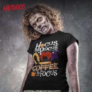 hocus pocus i need coffee to focus halloween shirt tshirt