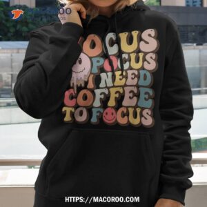 hocus pocus i need coffee to focus shirt hoodie 2