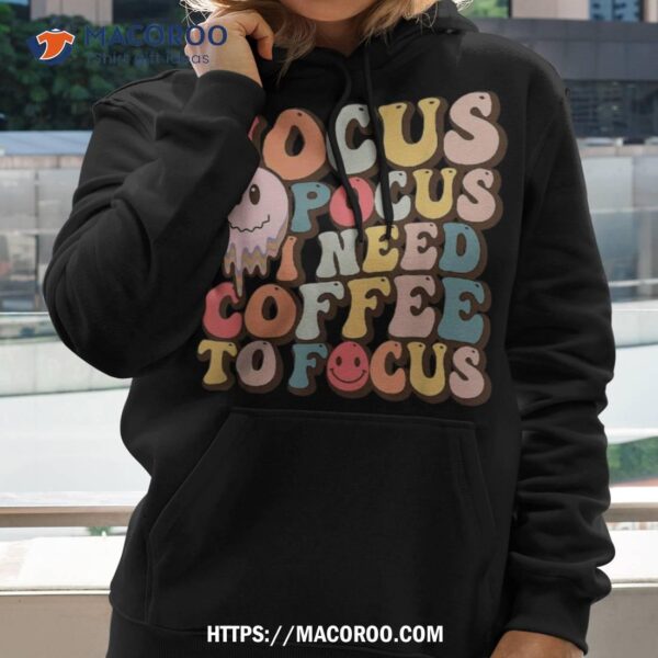 Hocus Pocus I Need Coffee To Focus Shirt