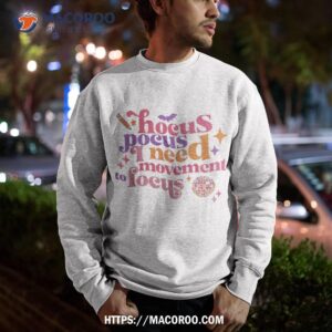 hocus pocus i need movet to focus physical therapy shirt sweatshirt