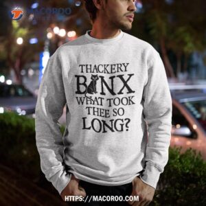 hocus pocus thackery binx what took thee so long shirt sweatshirt