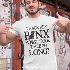 hocus pocus thackery binx what took thee so long shirt tshirt 1