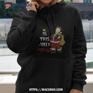 Homer Simpson Christmas Is This Jolly Enough Shirt 1 homer simpson christmas is this jolly enough shirt hoodie
