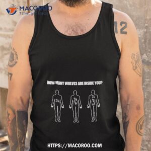 how many wolves are inside you shirt tank top