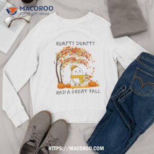 humpty dumpty had a great fall happy y all autumn gifts shirt sweatshirt