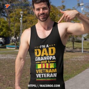 i am a dad grandpa vietnam veteran tshirt day tank top