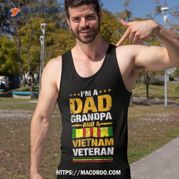 I Am A Dad Grandpa Vietnam Veteran Tshirt Day