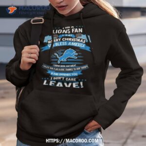 I Am A Detroit Lions Fan A Say Merry Christmas God Bless America I Don’t Care Leave T Shirt 1 i am a detroit lions fan a say merry christmas god bless america i don t care leave t shirt hoodie 3