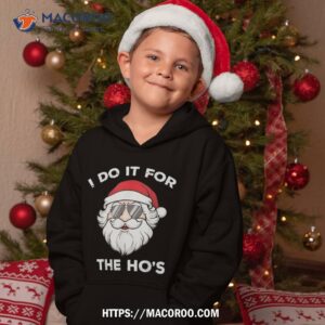 i do it for the ho s funny cool santa claus christmas 2022 shirt hoodie