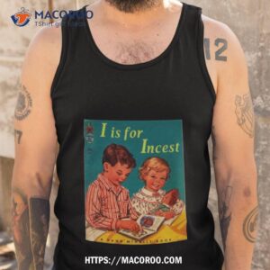 I Is For Incest A Rand Mcnally Book Shirt 3 i is for incest a rand mcnally book shirt tank top