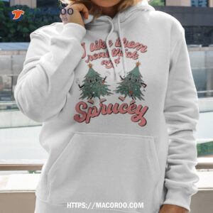 i like them real thick and sprucey christmas tree retro shirt hoodie