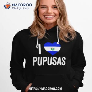 i love pupusas from el salvador shirt hoodie 1