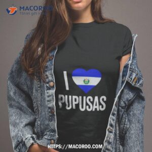 i love pupusas from el salvador shirt tshirt 2