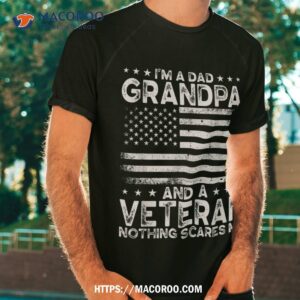 I’m A Dad Grandpa And Veteran Best Father Ever Fathers Day Shirt