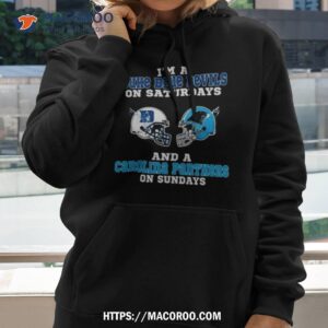 I’m A Duke Blue Devils On Saturdays And A Carolina Panthers On Sundays 2023 Shirt 1 i m a duke blue devils on saturdays and a carolina panthers on sundays 2023 shirt hoodie 2