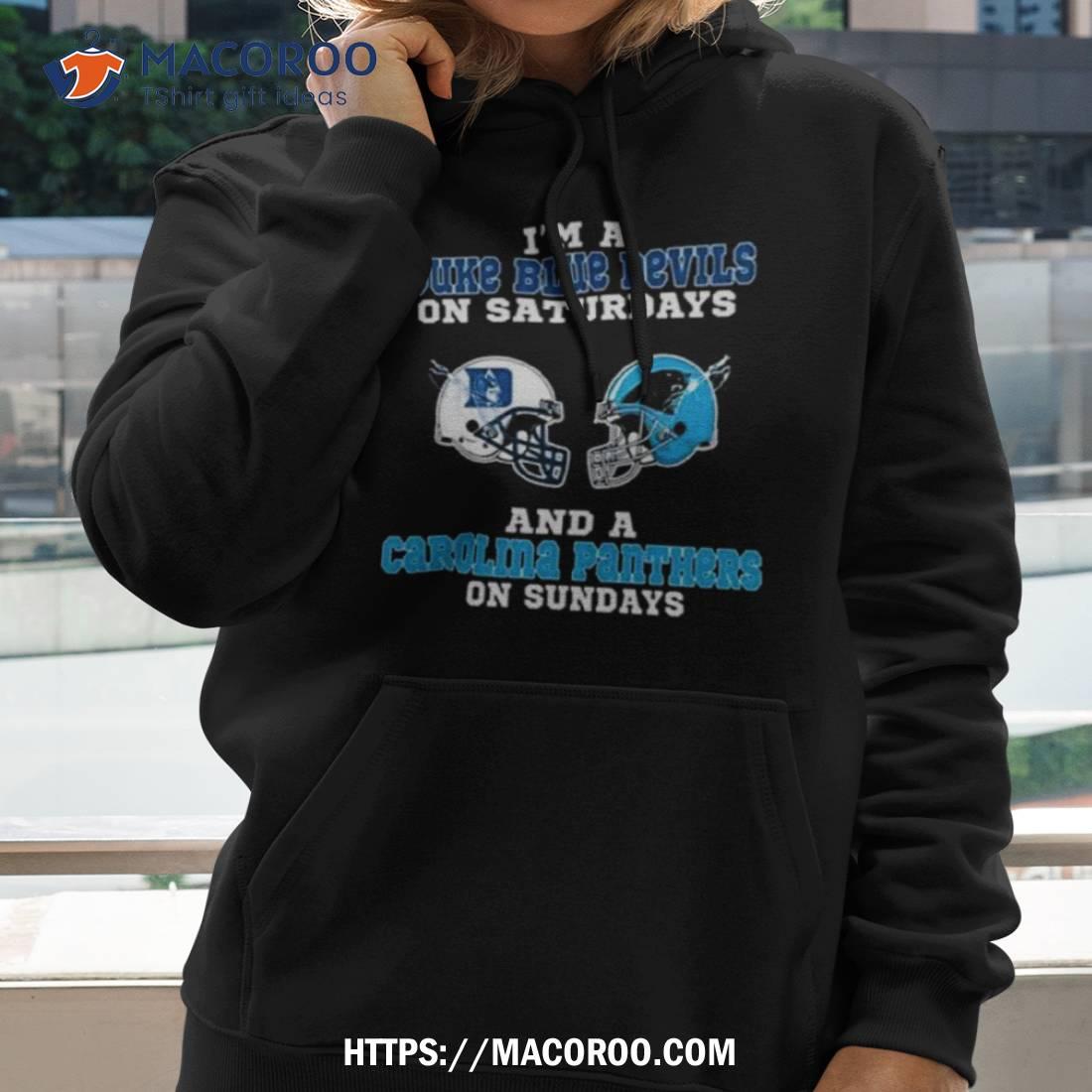 I’m A Duke Blue Devils On Saturdays And A Carolina Panthers On Sundays 2023 Shirt I’m A Duke Blue Devils On Saturdays And A Carolina Panthers On Sundays 2023 Shirt