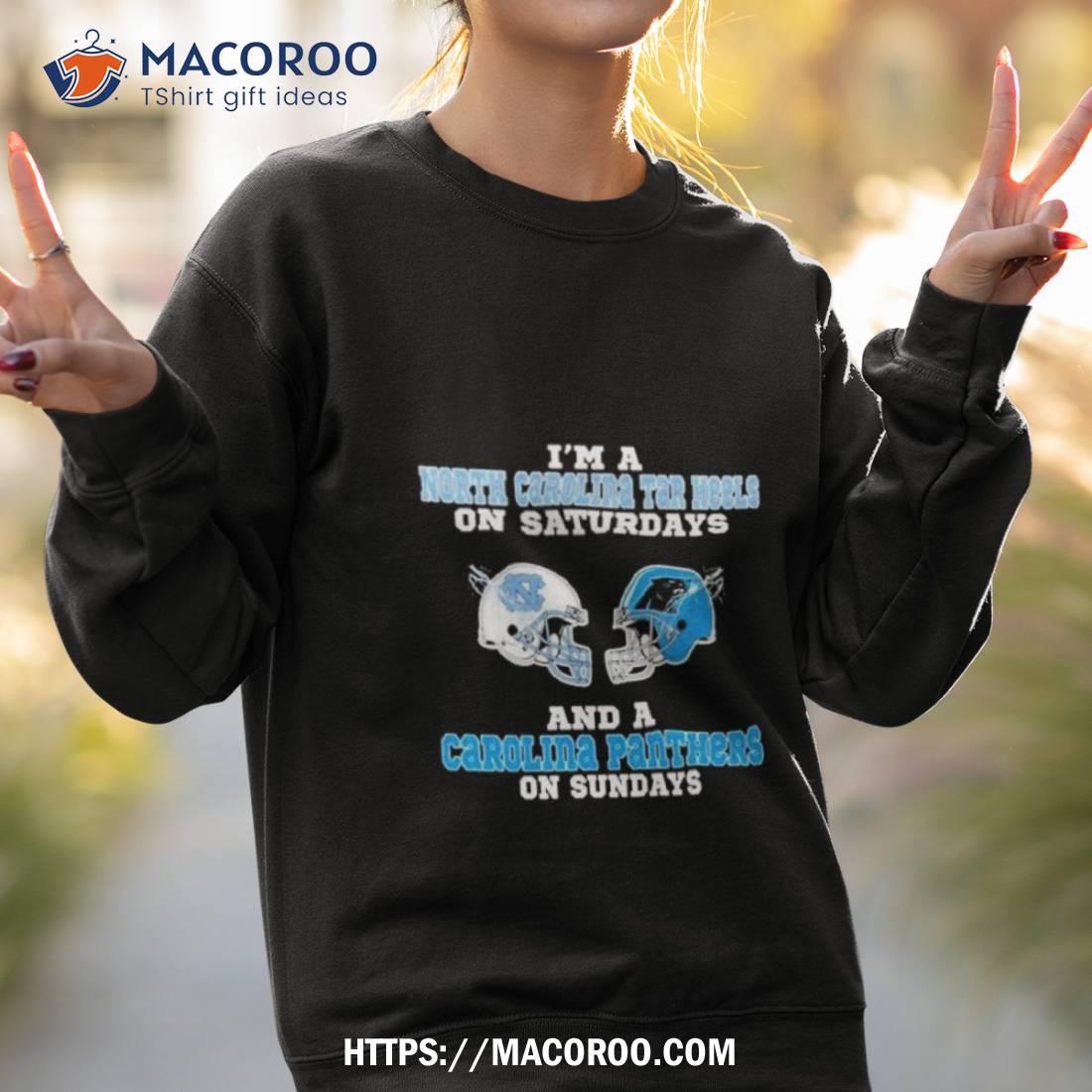 Official i'm A North Carolina Tar Heels On Saturdays And A Carolina Panthers  On Sundays 2023 T-Shirts, hoodie, tank top, sweater and long sleeve t-shirt