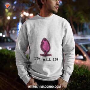 I'm All In Butt Plug Shirt I'm All In Butt Plug Shirt