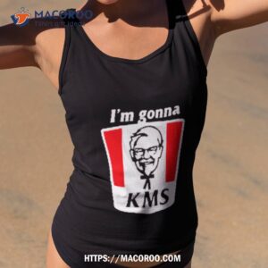 I’m Gonna Kms Funny Shirt 1 i m gonna kms funny shirt tank top 2
