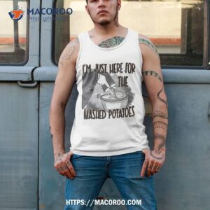 i m just here for the mashed potatoes cute thanksgiving food shirt tank top 2