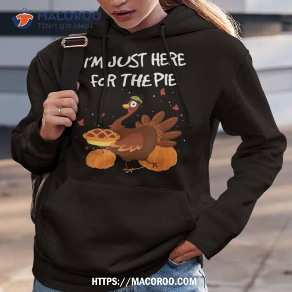 I’m Just Here For The Pie Funny Thanksgiving Pumpkin Shirt