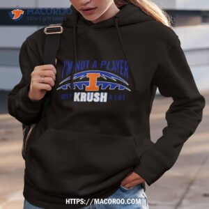 i m not a player just krush a lot shirt hoodie 3