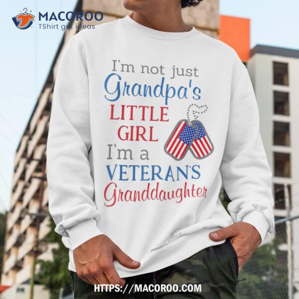 I’m Not Grandpa’s Little Girl A Veteran’s Granddaughter Shirt