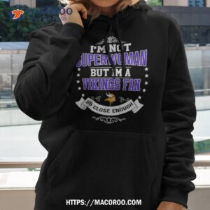 I’m Not Superwoman But I’m A Minnesota Vikings Fan So Close Enough 2023 Shirt 2 i m not superwoman but i m a minnesota vikings fan so close enough 2023 shirt hoodie 2