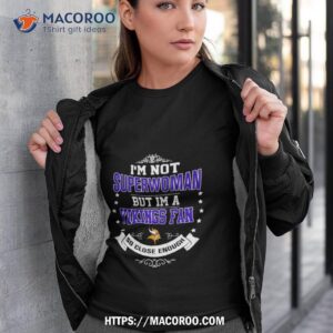 i m not superwoman but i m a minnesota vikings fan so close enough 2023 shirt tshirt 3