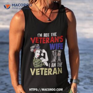 i m not the veteran s wife i am veteran us military day shirt tank top