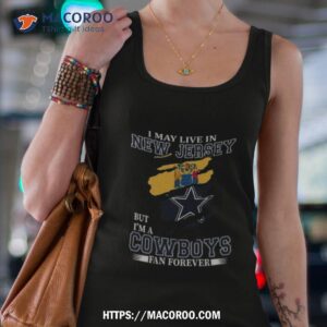 i may live in new jersey but i m a dallas cowboys fan forever 2023 shirt tank top 4