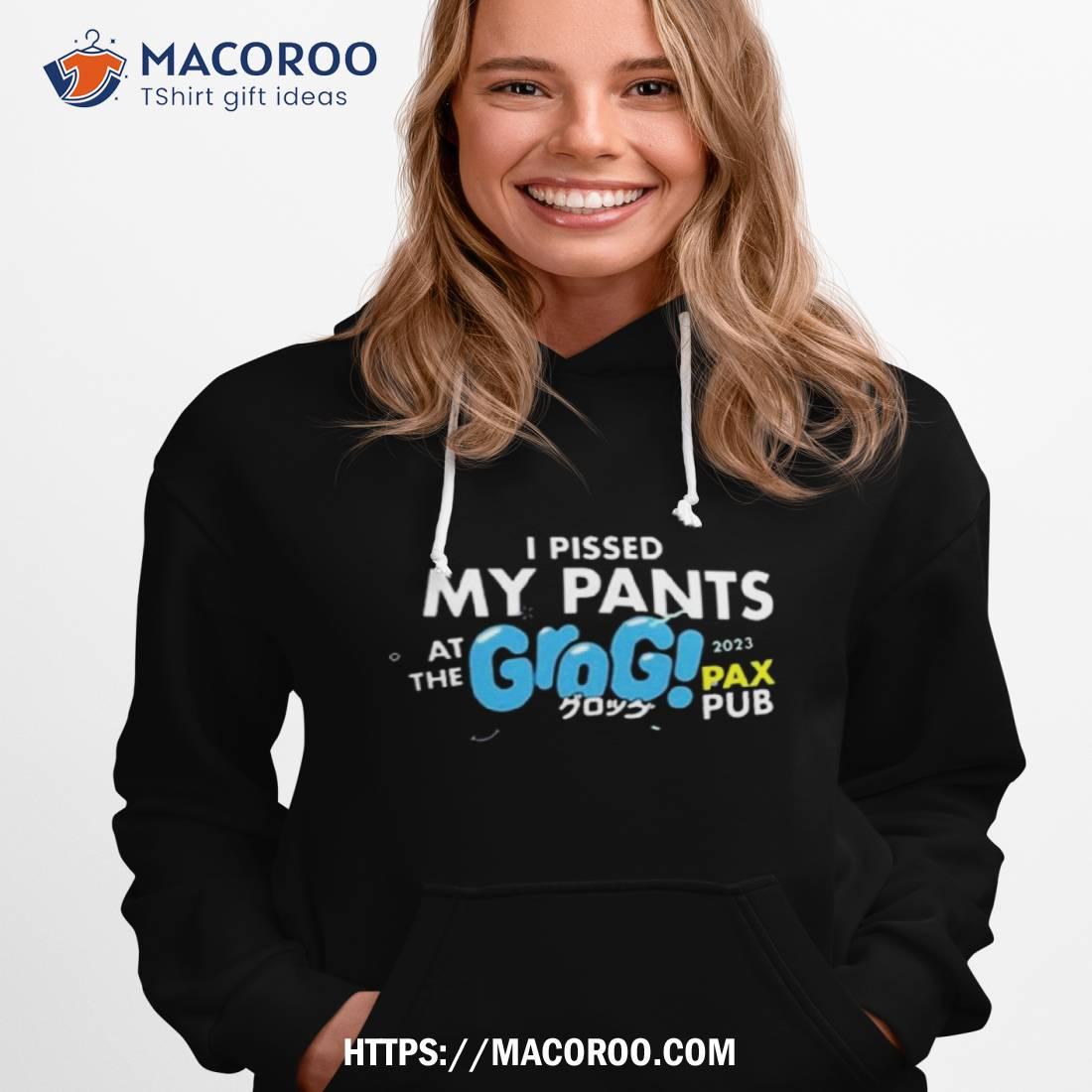 I Pissed My Pants At The Grogs Pax Pub 2023 T Shirt I Pissed My Pants At The Grogs Pax Pub 2023 T Shirt