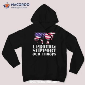 i proudly support our troops veterans day shirt hoodie