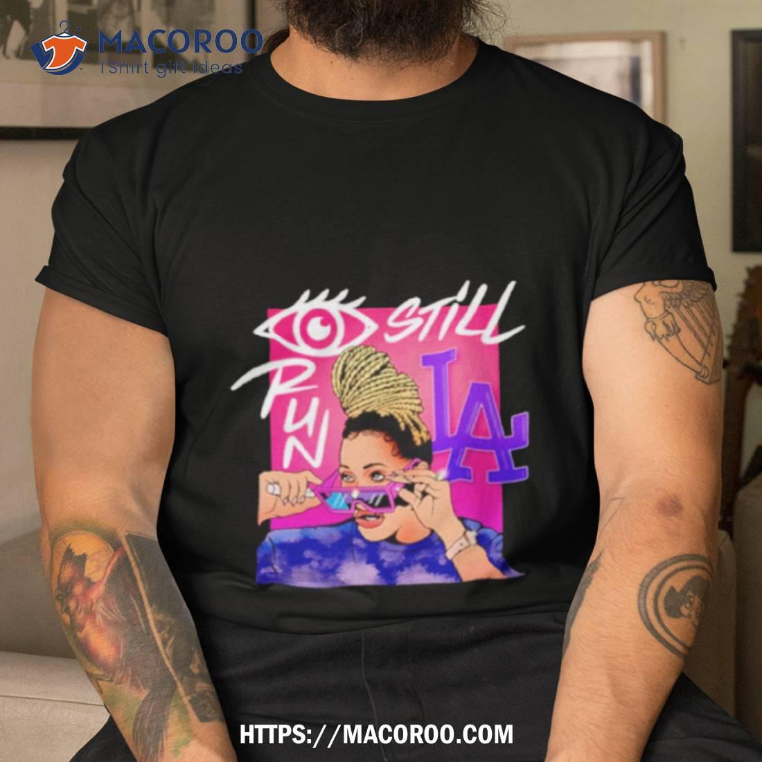 I Still Pun Los Angeles Shirt I Still Pun Los Angeles Shirt