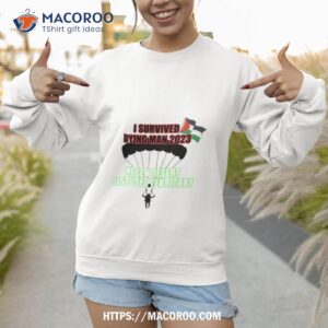 i survived dying man 2023 negev desert disputed territory shirt sweatshirt 1