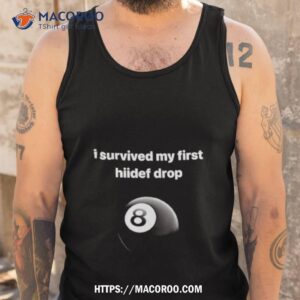 i survived my first hiidef drop shirt tank top